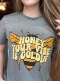 Ask Apparel Honey Your Vibe Is Golden Tee