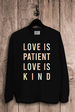 Load image into Gallery viewer, Lotus Fashion Collection Love Is Patient Love Is Kind Sweatshirts