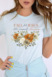 Fall For Jesus He Never Leaves Graphic Tee